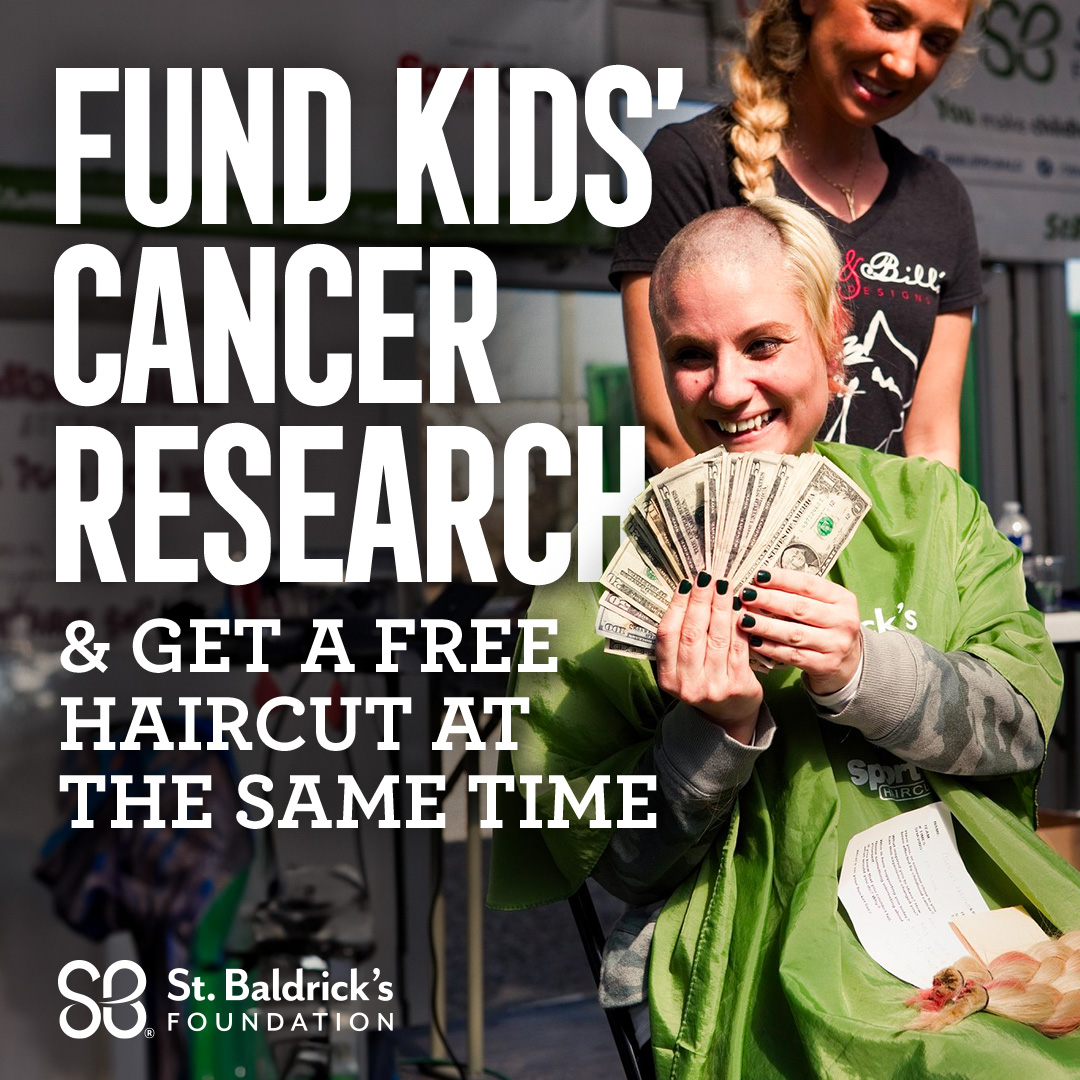Event graphic reading fund kids' cancer research and get a free haircut at the same time, over a smiling shavee holding cash raised, with the St. Baldrick's Foundation logo.